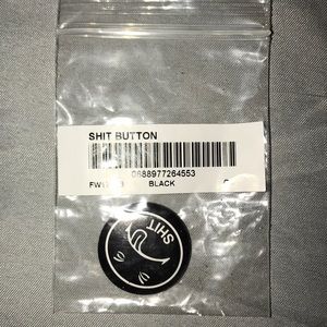 Supreme Shit Button.